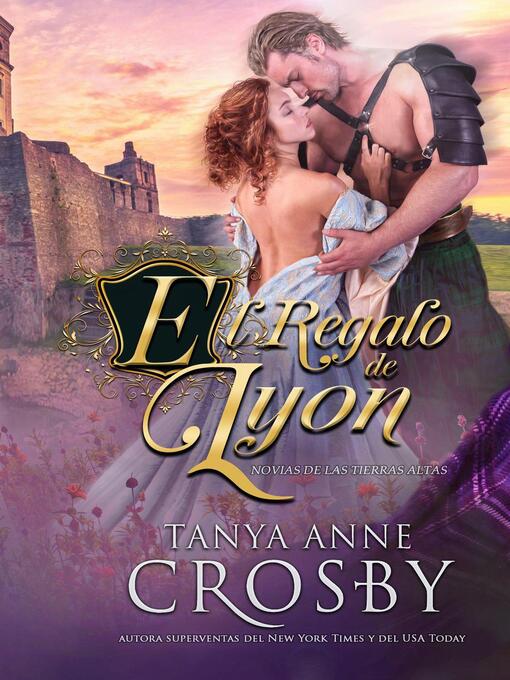 Title details for El regalo de Lyon by Tanya Anne Crosby - Available